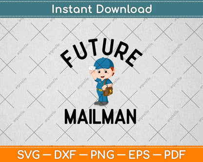 Future Mailman Or Mail Carrier Svg Design Cricut Printable Cutting Files