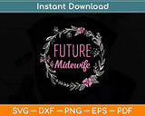 Future Midwife Midwives Midwifery Student Svg Png Dxf Digital Cutting File