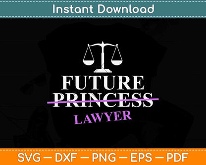 Future Princess Lawyer Svg Png Dxf Digital Cutting File