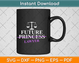 Future Princess Lawyer Svg Png Dxf Digital Cutting File