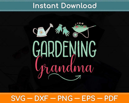 Gardening Grandma Funny Garden Svg Png Dxf Digital Cutting File