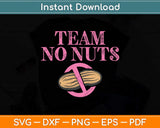 Gender Reveal Team No Nuts Girl Svg Png Dxf Digital Cutting File