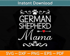 German Shepherd Mama - German Shepherd Lover Svg Png Dxf Digital Cutting File