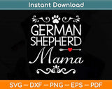 German Shepherd Mama - German Shepherd Lover Svg Png Dxf Digital Cutting File