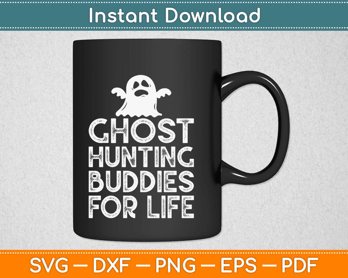 Ghost Hunting Buddies For Life Svg Design Cricut Printable Cutting Files