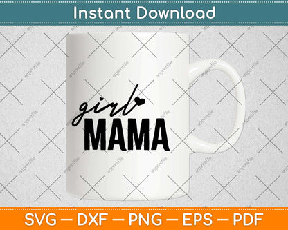 Girl Mama Mother's Day Svg Design Cricut Printable Cutting Files