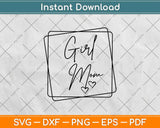 Girl Mom Svg Design Cricut Printable Cutting Files