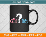 Girl Or Boy Gender Reveal Baby Shower Party Unique Svg Png Dxf Digital Cutting File