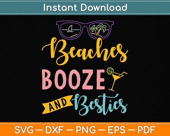 Girls Trip Girls Weekend Friends Beaches Booze & Besties Svg Png Dxf Digital File