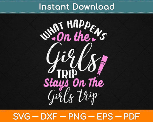 Girls Weekend Trip Svg Design Cricut Printable Cutting Files