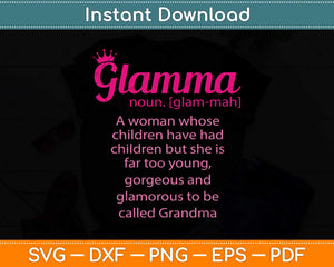 Glamma Funny Definition Gift for Grandma Svg Png Dxf Digital Cutting File