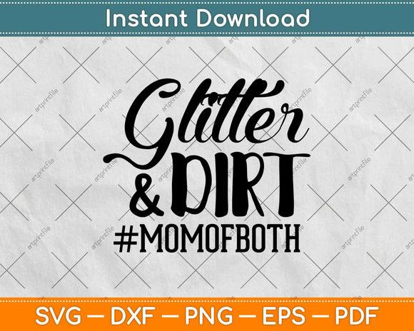 Glitter And Dirt Mom Of Both Mothers Day Svg Design Cricut Printable Cutting Files