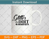 Glitter and Dirt Mom Of Both Svg Design Cricut Printable Cutting Files