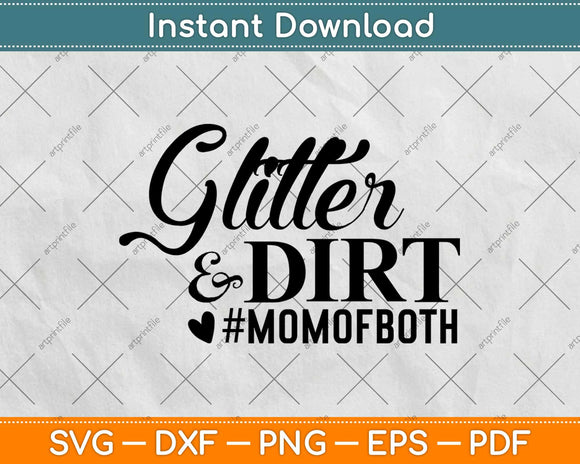 Glitter and Dirt Mom Of Both Svg Design Cricut Printable Cutting Files