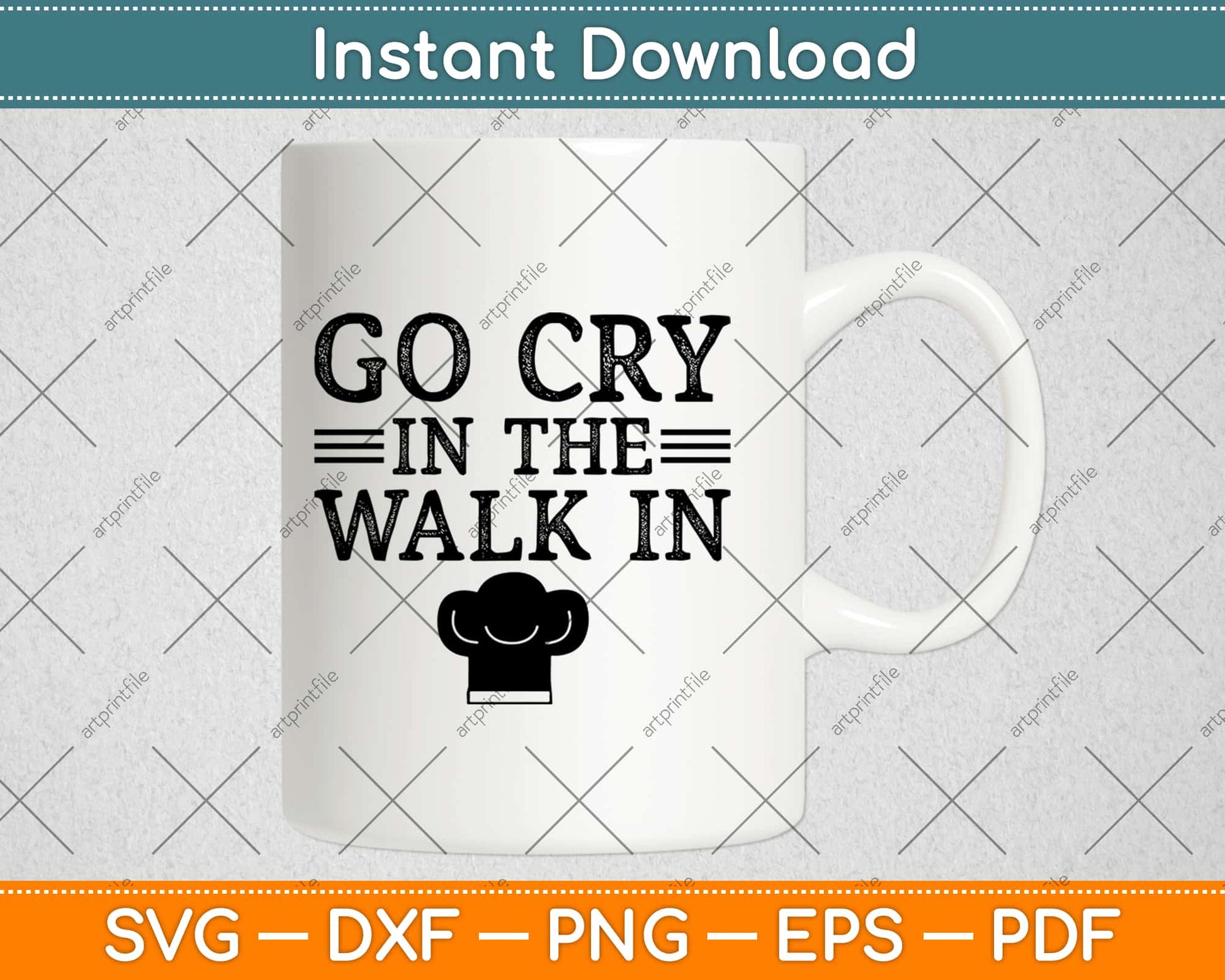 Go Cry In The Walk In Funny Chef Svg Design Cricut Printable Cutting Files