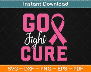 Go Fight Cure Ribbon Breast Cancer Awareness Svg Design Cricut Cutting Files