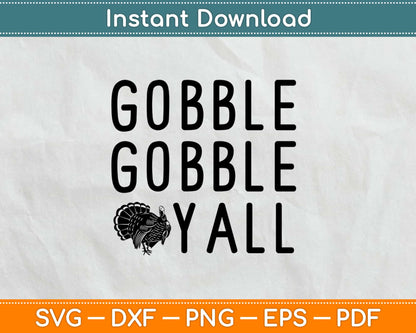 Gobble Gobble Y'all Thanksgiving Svg Design Cricut Printable Cutting Files