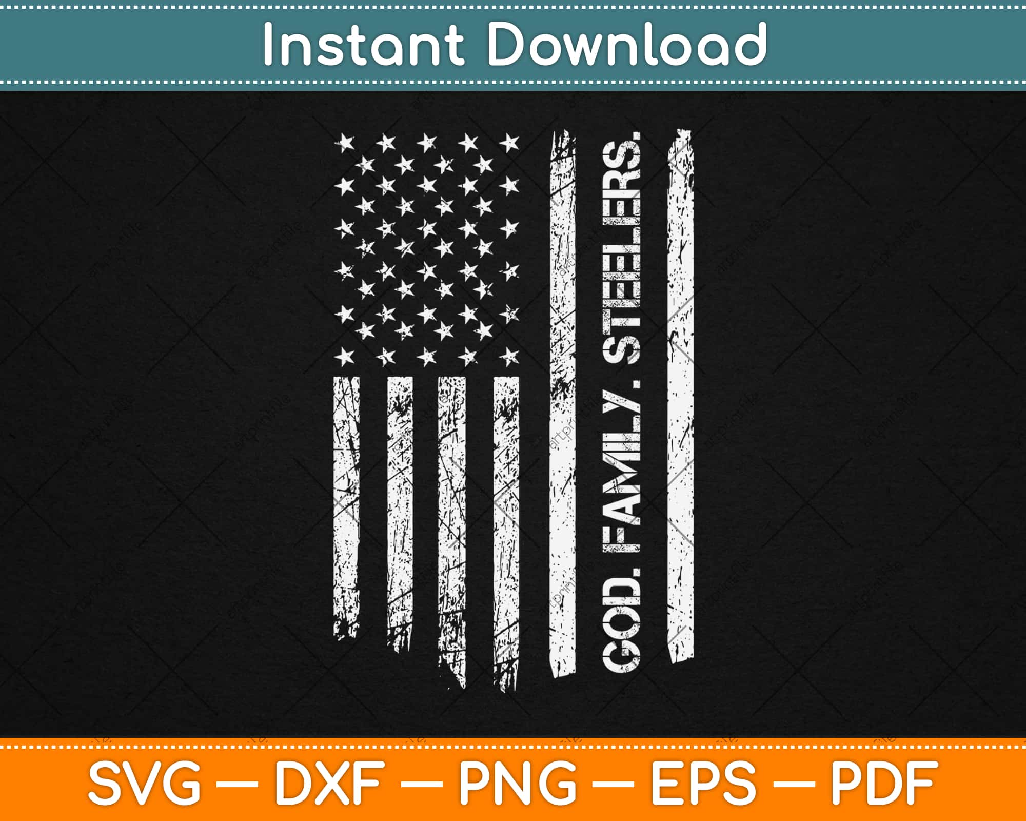 God Family Steelers Pro American Flag Fathers Day Dad Svg Png Dxf Digital  Cutting File – artprintfile