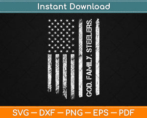 God Family Steelers Pro American Flag Fathers Day Dad Svg Design