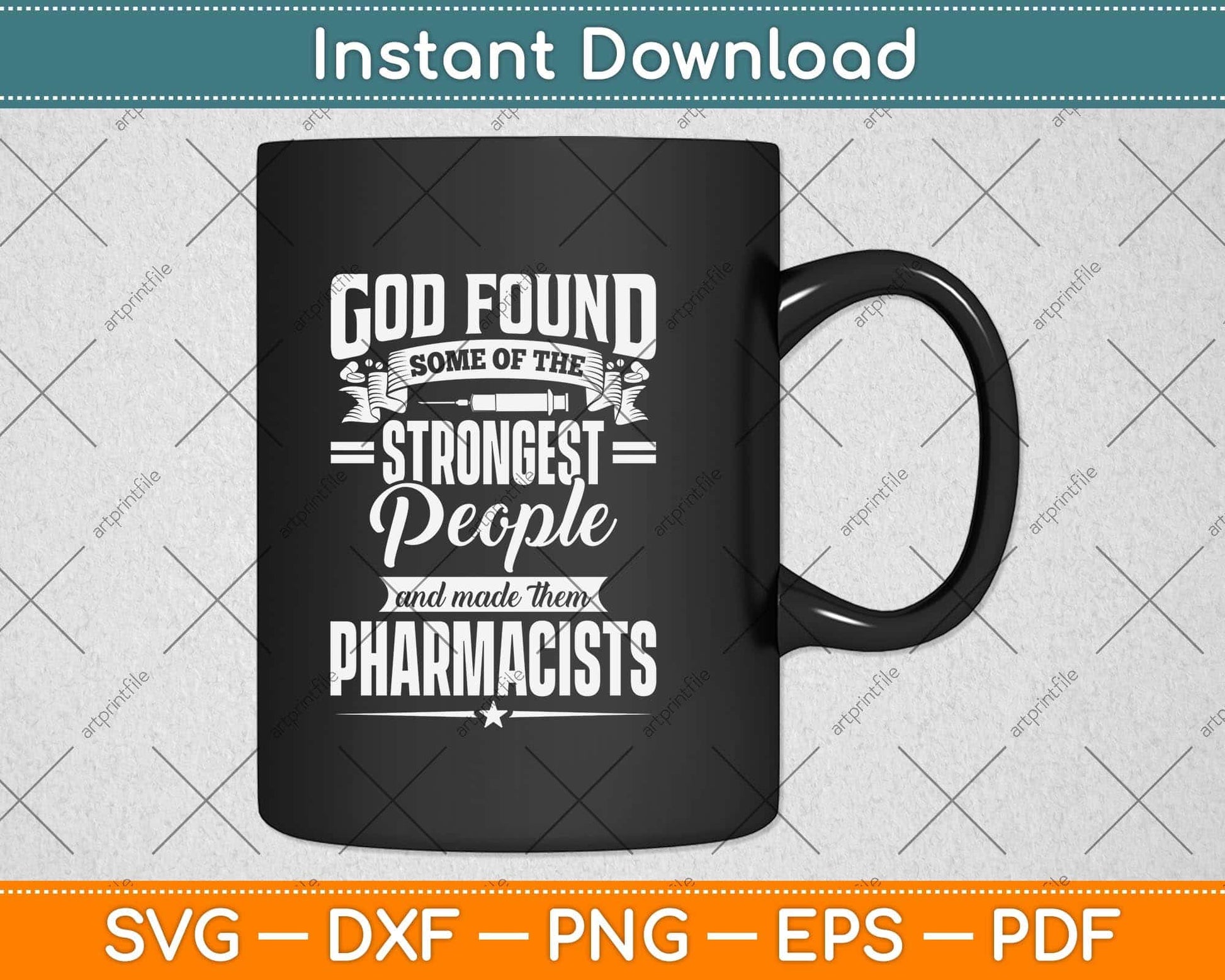 God Found Some Of The Strongest People And Made Them Pharmacist Svg Cutting File