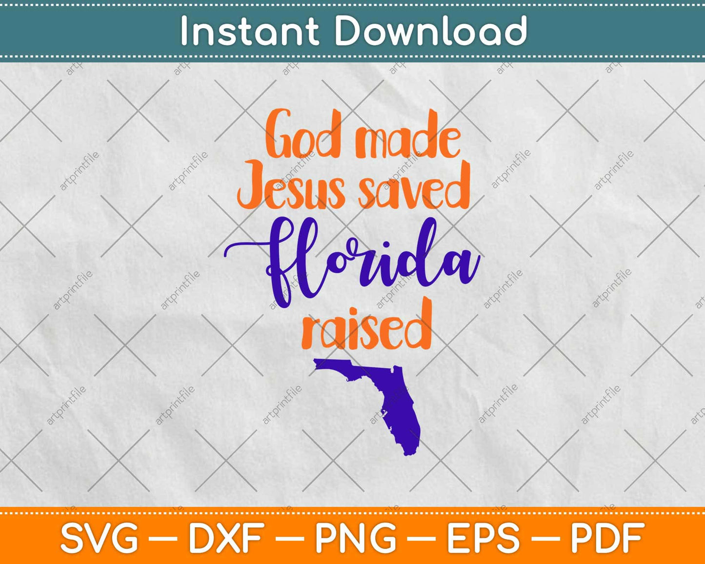 God Made Jesus Saved Florida Raised Svg Design Cricut Printable Cutting Files