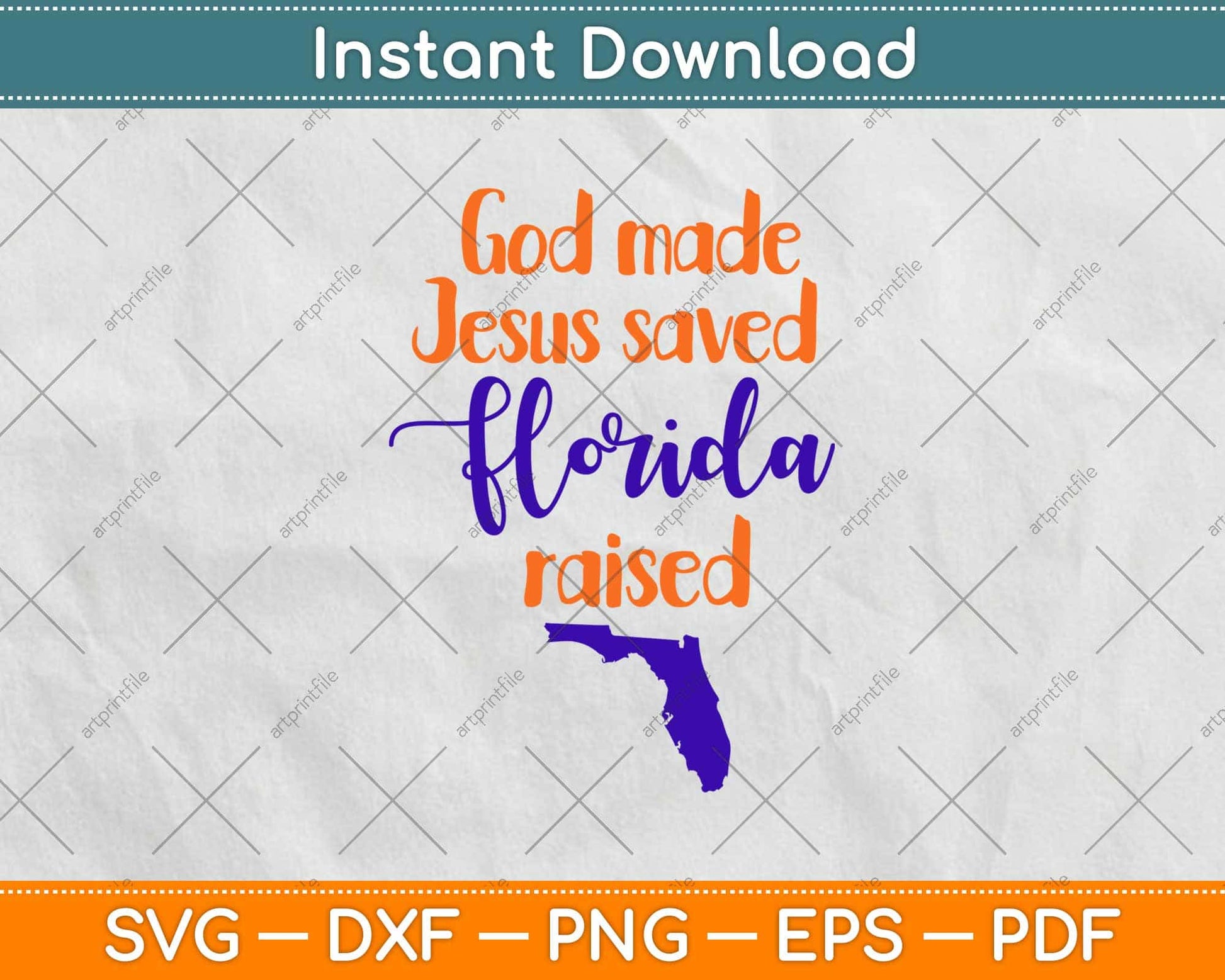 God Made Jesus Saved Florida Raised Svg Design Cricut Printable Cutting Files