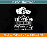 Godfather God-Daughter Friends Fist Bump Svg Png Dxf Digital Cutting File