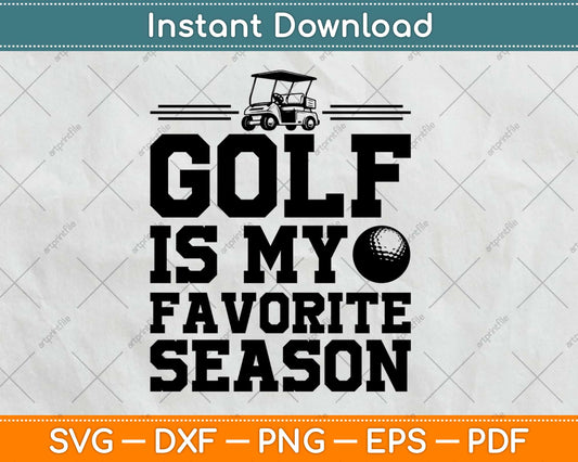 Golf Is My Favorite Season Svg Design Cricut Printable Cutting Files