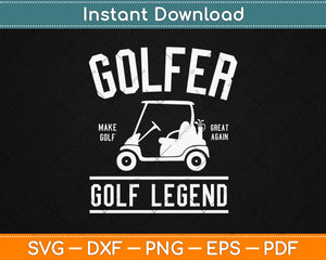Golfer Make Golf Great Again Golf Legend Svg Design Cricut Printable Cutting Files