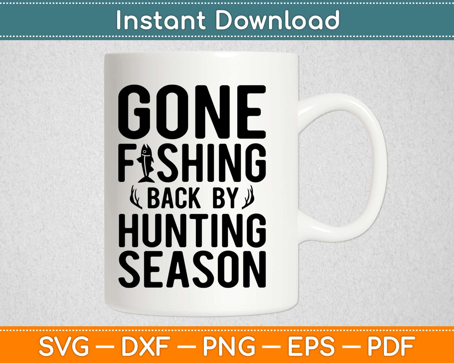 Gone Fishing Back By Hunting Season Svg Design Cricut Printable Cutting Files