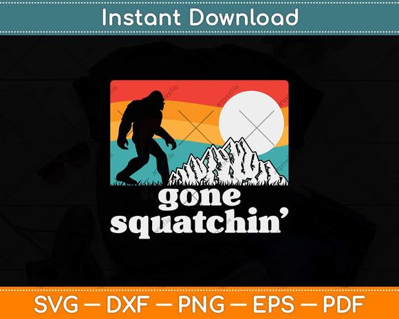 Gone Squatchin'! Funny Bigfoot Mountains Retro Svg Png Dxf Digital Cutting File