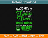 Good Girls And Irish Girls St Patricks Day Women Drinking Svg Design