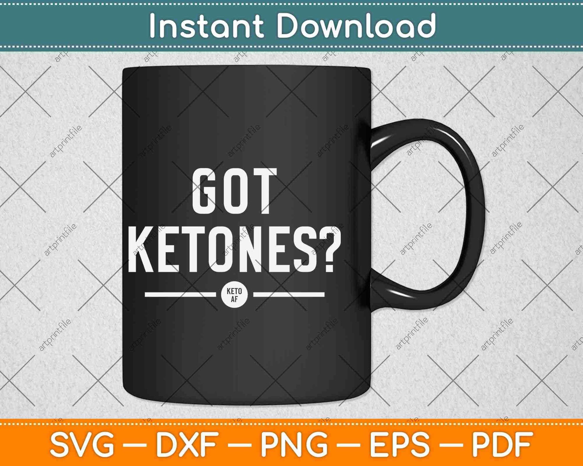 Got Ketones Af Funny Keto Diet Svg Design Cricut Printable Cutting Files
