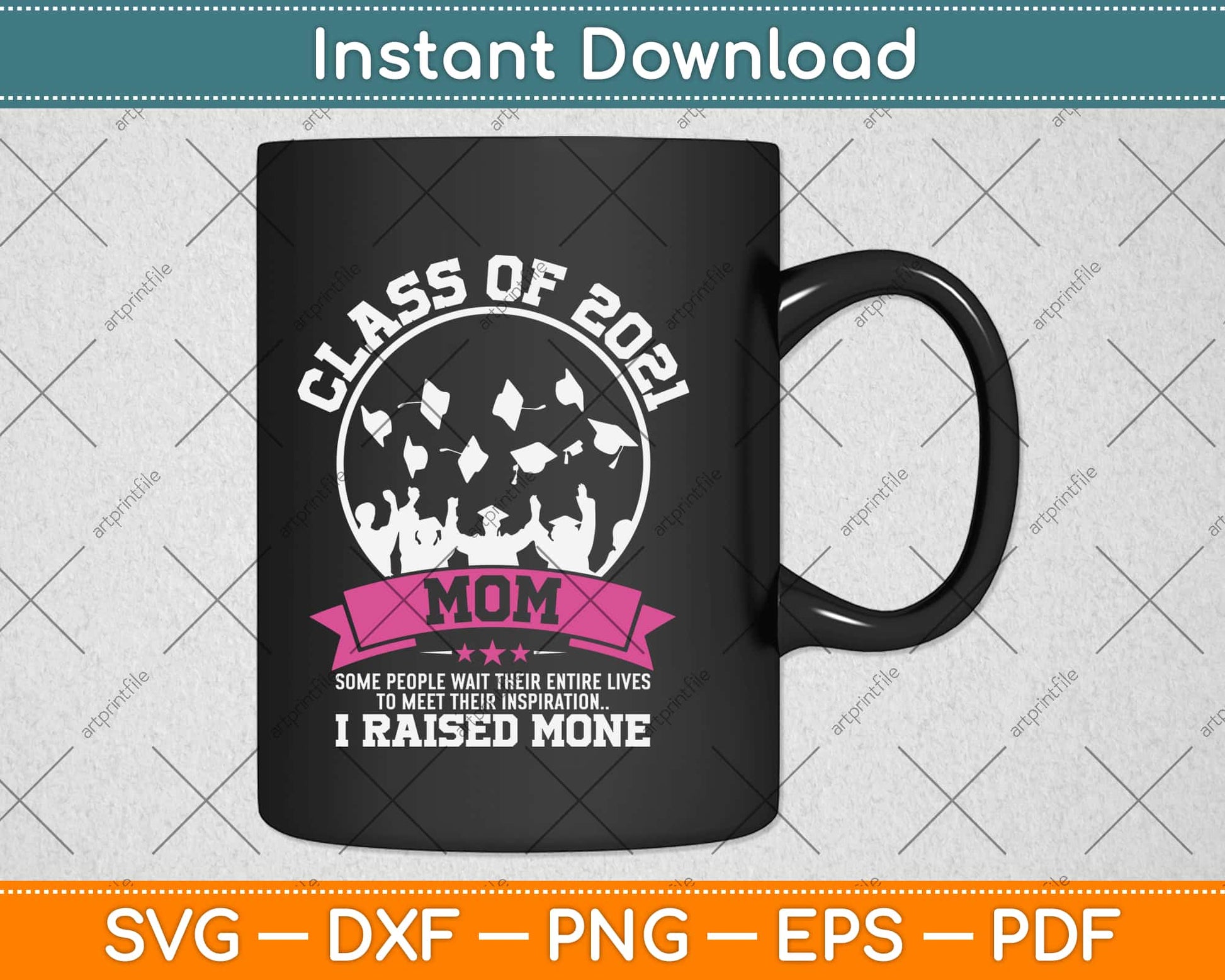 Graduation Gift Proud Mom Of A Class Of 2021 Graduate Svg Png Design