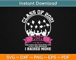 Graduation Gift Proud Mom Of A Class Of 2021 Graduate Svg Png Design