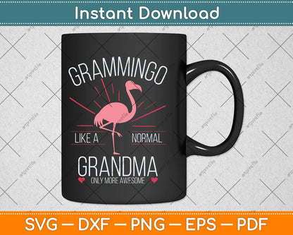 Grammingo Like A Normal Grandma Only More Awesome Mom Svg Cutting File