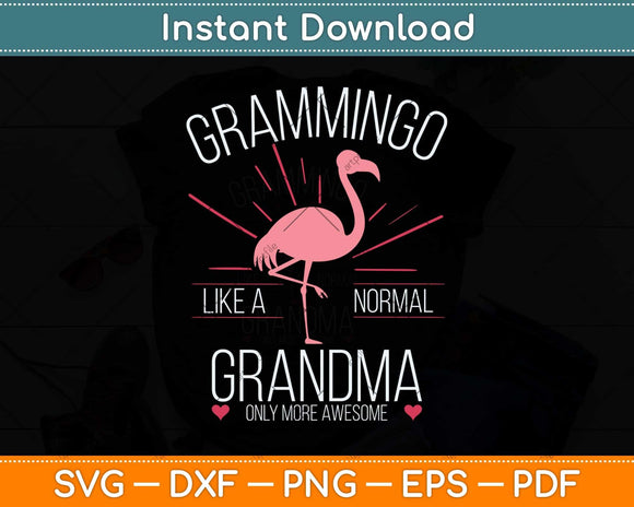 Grammingo Like A Normal Grandma Only More Awesome Mom Svg Cutting File