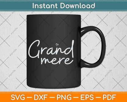 Grand-mere Cute Mother's Day Gift French Grandma Svg Png Dxf Digital Cutting File
