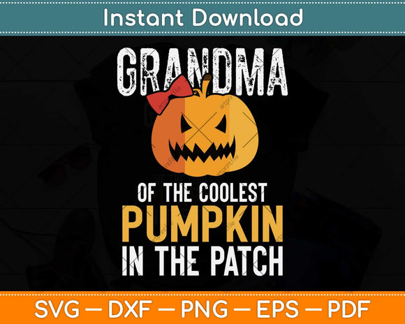 Grandma Of The Coolest Pumpkin In The Patch Halloween Svg Png Dxf Cutting File