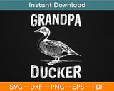 Grandpa Ducker Svg Design Cricut Printable Cutting Files