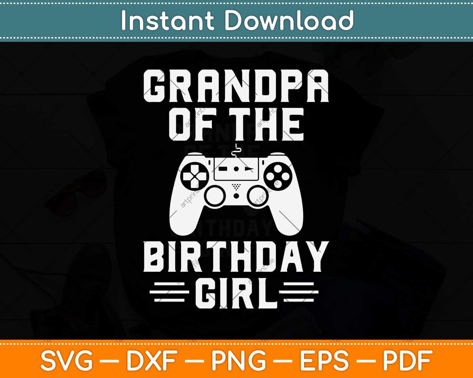 Grandpa Of The Birthday Girl Video Games Svg Design Cricut Printable Cutting File