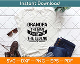 Grandpa The Man The Myth The Legend Father's Day Svg Design