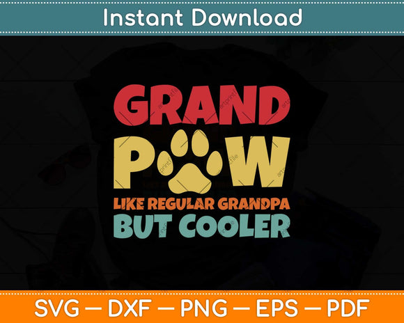 Grandpaw Like Regular Grandpa But Cooler Fathers Day Svg Png Dxf Digital Cutting File