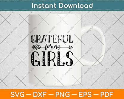 Grateful For My Girls Svg Design Cricut Printable Cutting Files