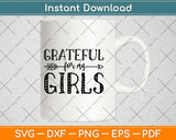 Grateful For My Girls Svg Design Cricut Printable Cutting Files