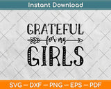 Grateful For My Girls Svg Design Cricut Printable Cutting Files