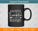 Grateful Thankful Blessed Thanksgiving Svg Design Cricut Printable Cutting Files