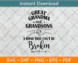 Great Grandma and Grandson Bond That Can't Be Broken Svg Png Dxf Digital Cutting File