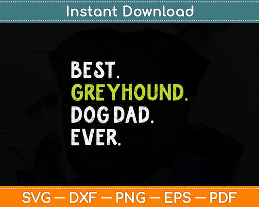 Greyhound Dog Dad Fathers Day Dog Lovers Svg Png Dxf Digital Cutting File