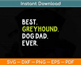 Greyhound Dog Dad Fathers Day Dog Lovers Svg Png Dxf Digital Cutting File